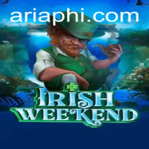Discovering the Enchantment of IrishWeekend: A New Gaming Phenomenon with ARIAPH